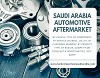 Saudi Arabia Automotive Aftermarket Research Report 2022-2027