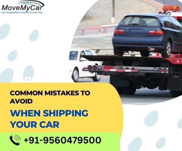 Common Mistakes to Avoid When Shipping Your Car