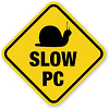 Slow PC ?