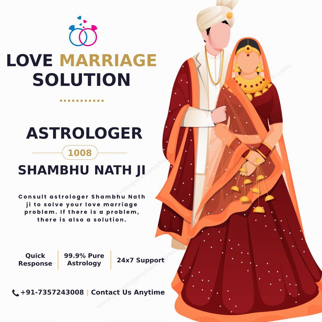 LOVE MARRIAGE SOLUTION ASTROLOGER