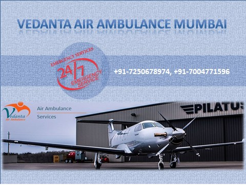 Vedanta Air Ambulance service in Mumbai is Available Now