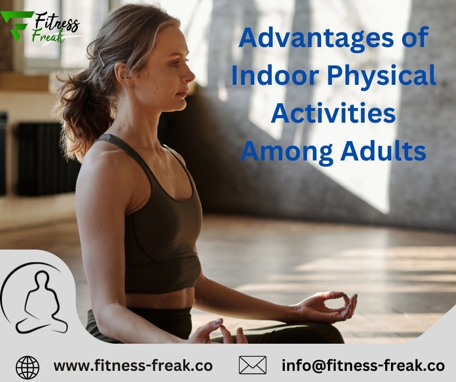 Advantages of Indoor Physical Activities Among Adults