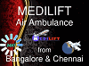 Get Medilift Air Ambulance from Bangalore and Chennai at an Economical Fare