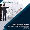 Recertification: A bane or boon for today’s professionals