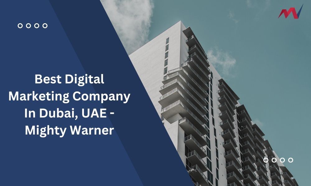Best Digital Marketing Agency In Dubai, UAE - Mighty Warner