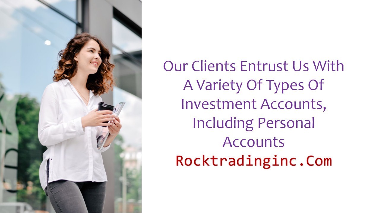 Rock Trading inc Tokyo Our Clients Entrust Us With A Variety Of Types Of Investment Accounts
