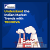 Understand the Indian Market Trends with Tecnova