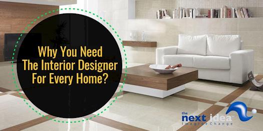 Why You Need the Interior Designer for Every Home?			