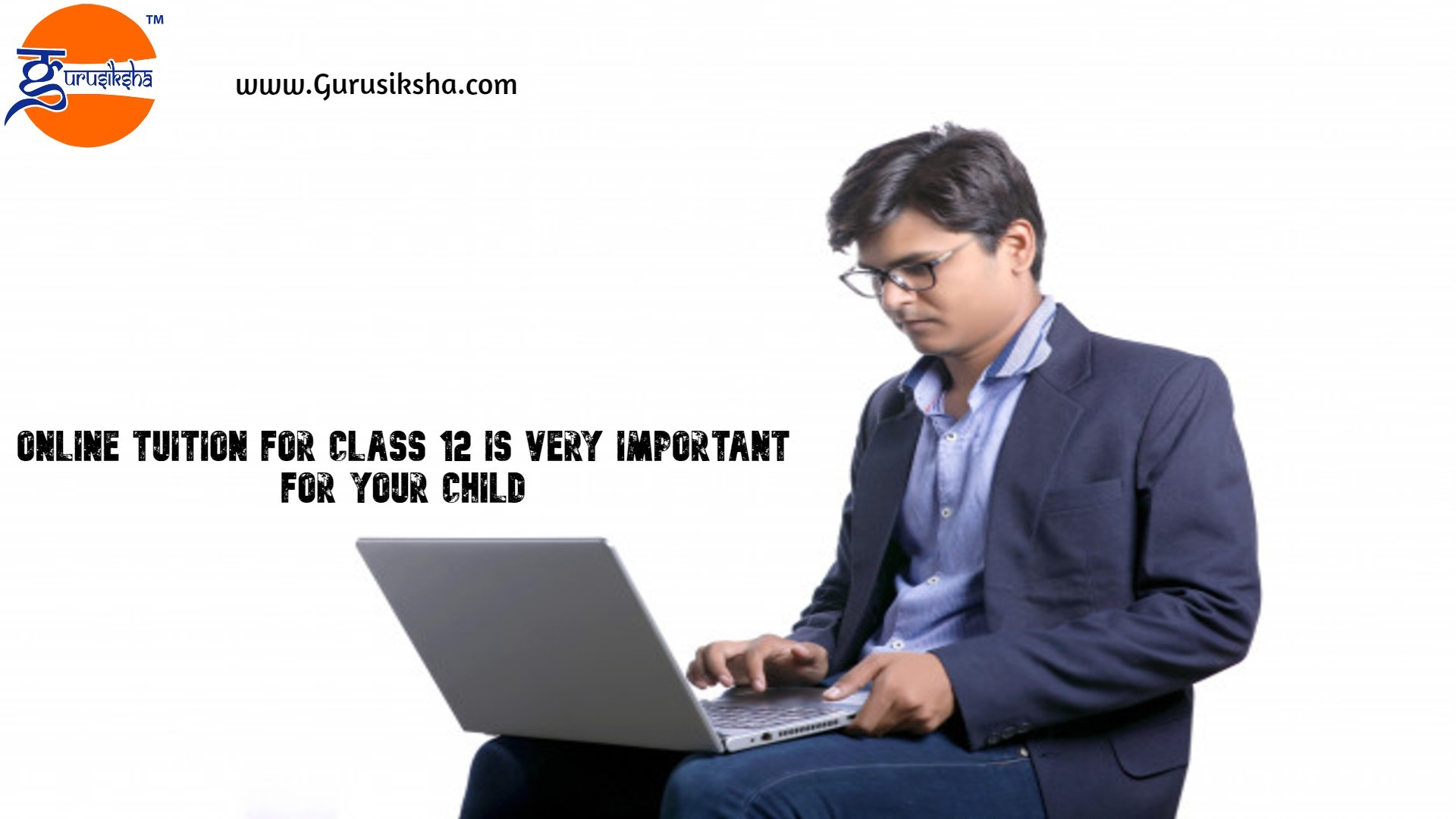 Online Tuition For Class 12 Is Very Important For Your Child