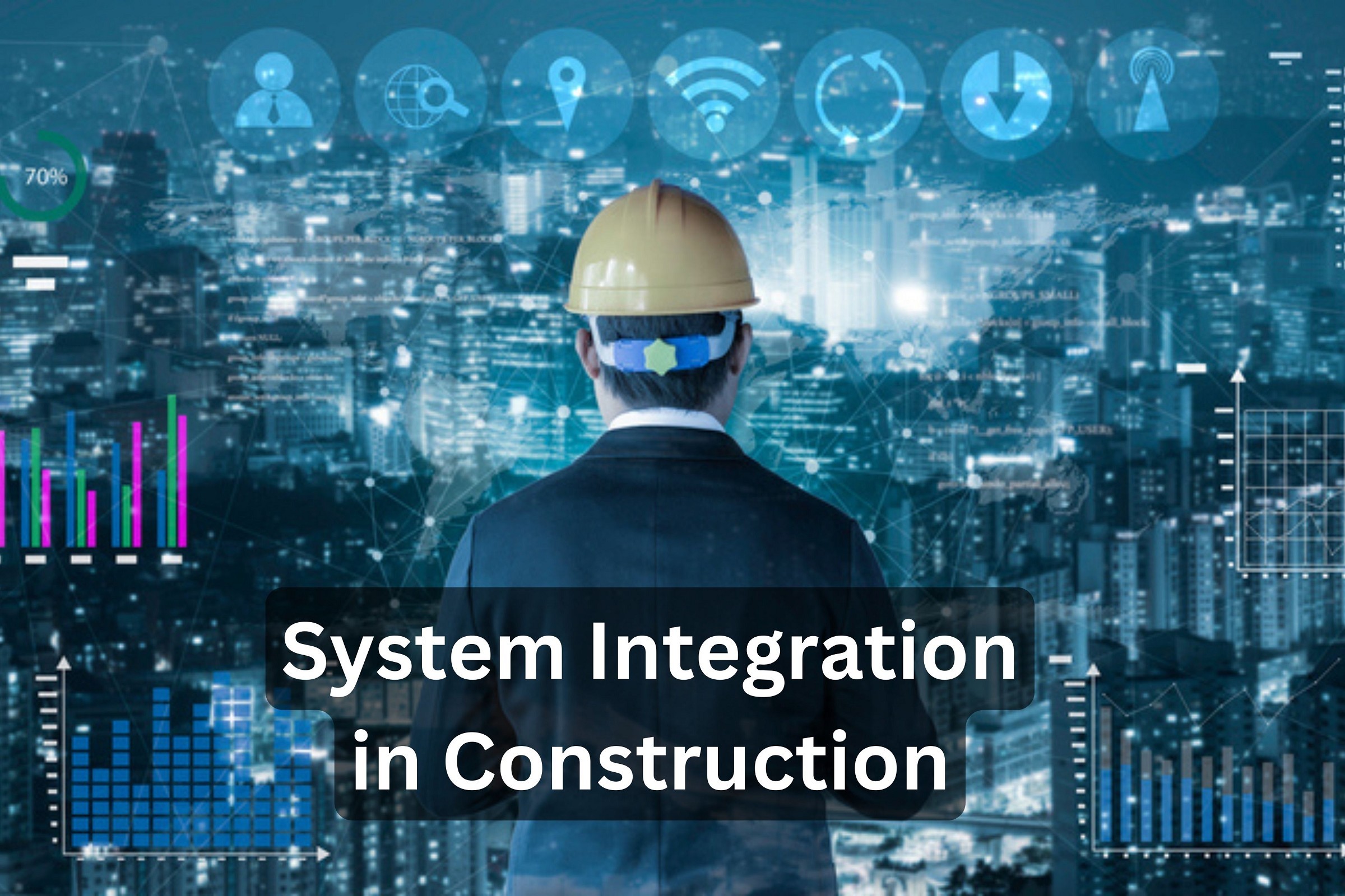 Unlocking Efficiency: System Integration in Construction