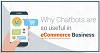 Why Chatbots are so useful in eCommerce business
