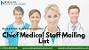 Start finding new customers with accurate Chief Medical Staff Mailing List