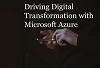 Driving Digital Transformation with Microsoft Azure