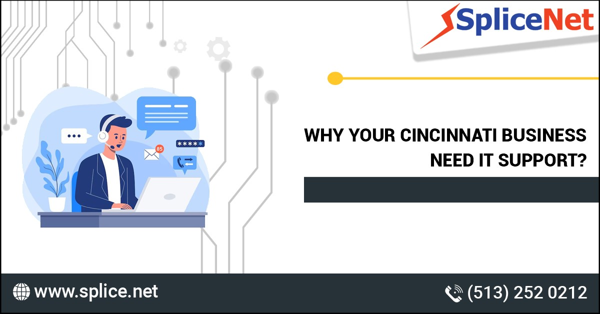 Why Your Cincinnati Business Need IT Support?