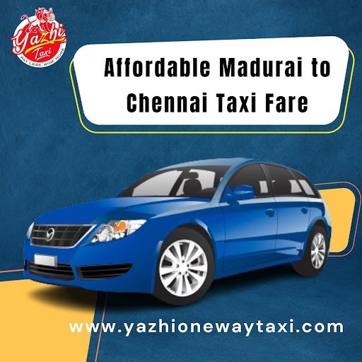 Yazhi One Way Taxi's Affordable Madurai to Chennai Taxi Fare