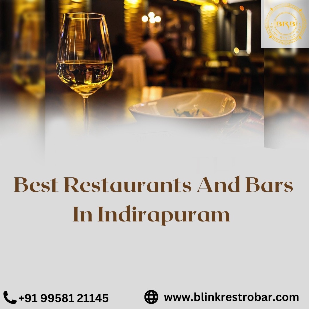 Best Restaurants And Bars In Indirapuram