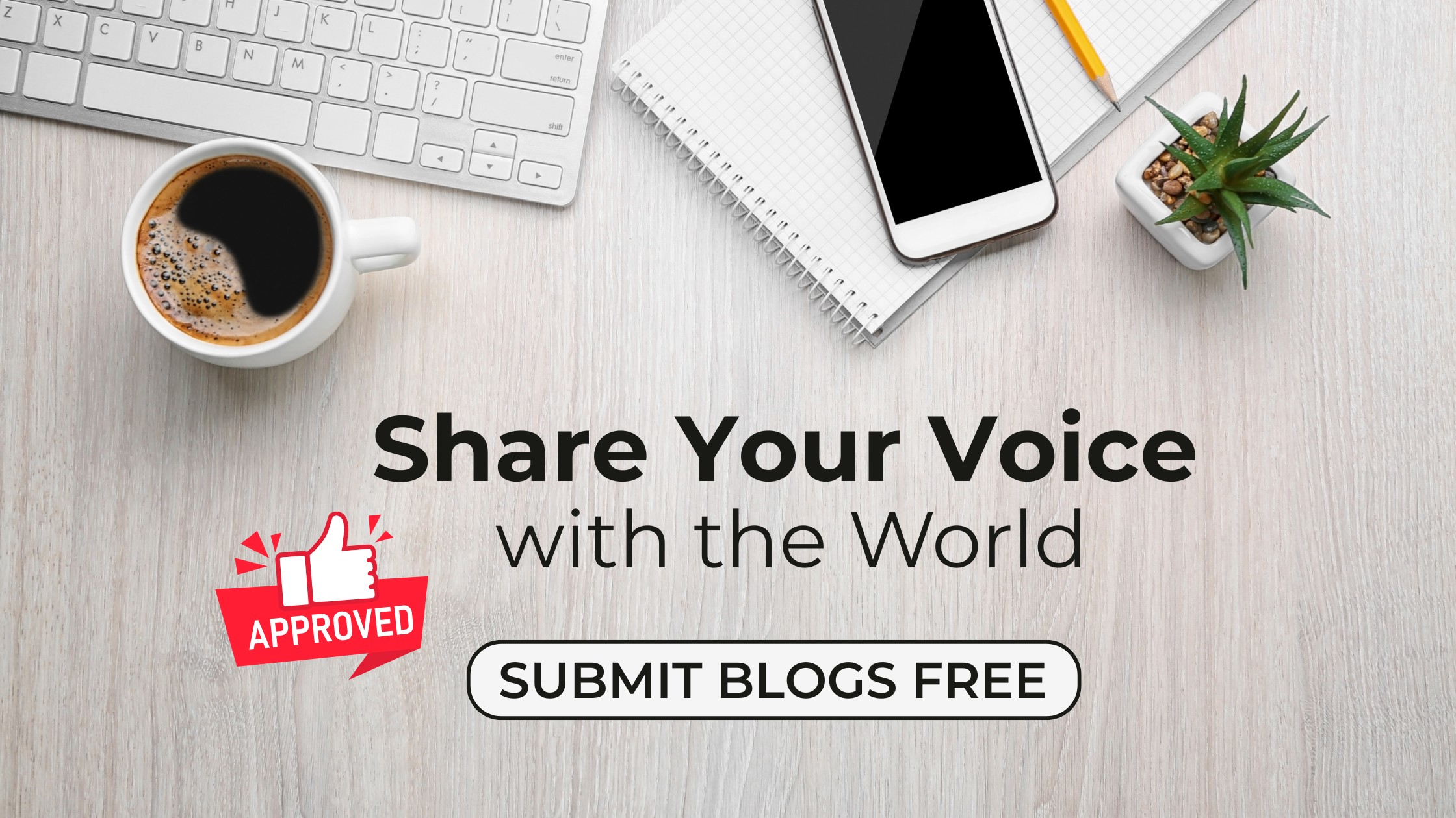 Share Your Voice with the World – Submit Blogs Free