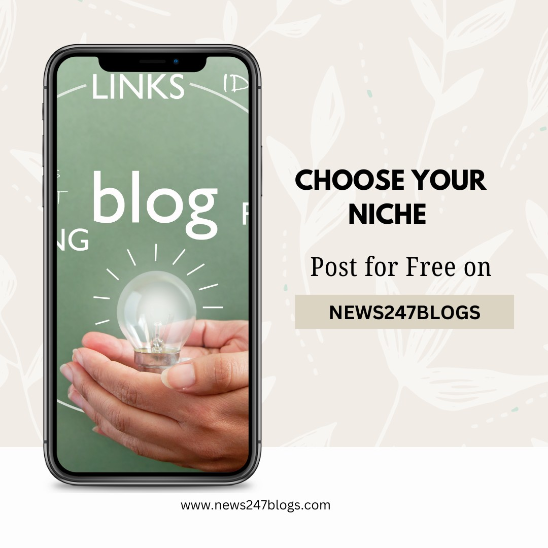 Choose Your Niche – Post for Free on News247Blogs