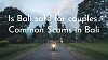 Is Bali safe for couples ? Common Scams in Bali.