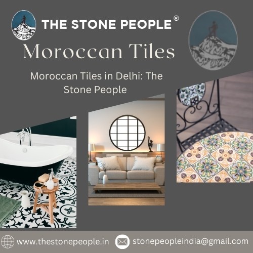 Moroccan Tiles in Delhi: The Stone People