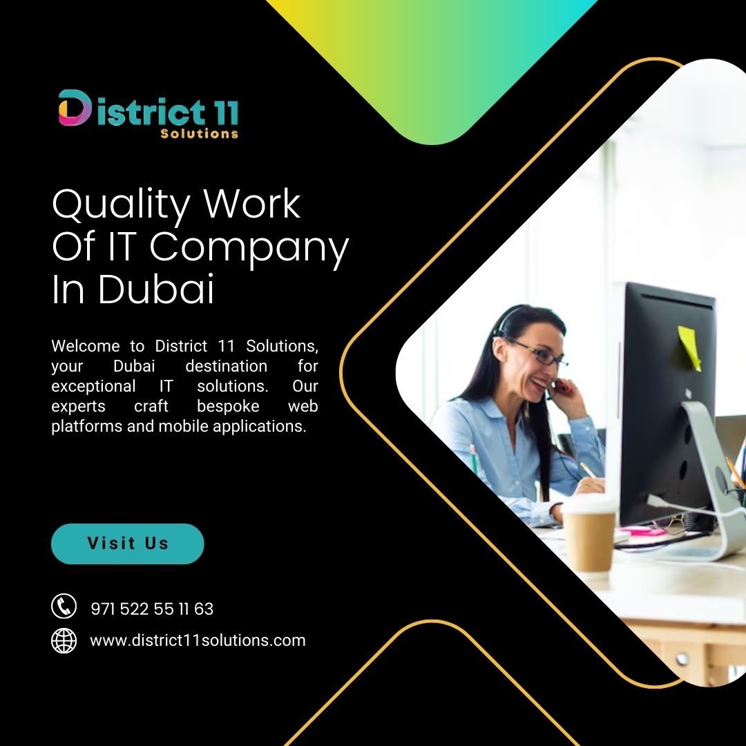 Quality Work Of IT Company In Dubai - District 11 Solutions
