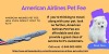    American Airlines pet fee