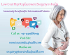 Low Cost Hip Replacement Surgery in India: Immensely Beneficial for International Patients