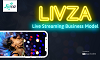 Live Streaming Business Model-Livza