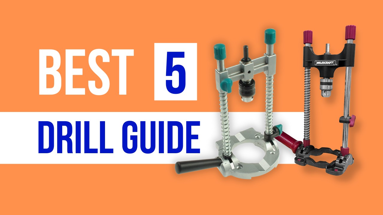 Best Drill Guide (Top 5 Picks)