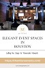 Elegant Event Spaces in Houston: Setting The Stage For Memorable Moments