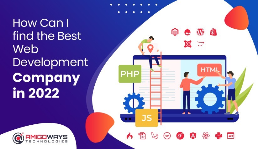 Best Web Development Company In 2022 - Amigoways