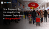 Improve Customer Experience in Shopping Malls With Scan & Go