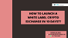 White label crypto exchange software