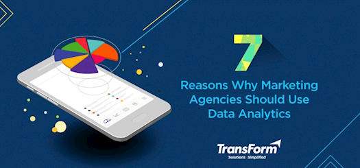 7 Reasons Why Marketing Agencies Should Use Data Analytics