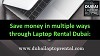 Save money through Laptop Rentals in Dubai