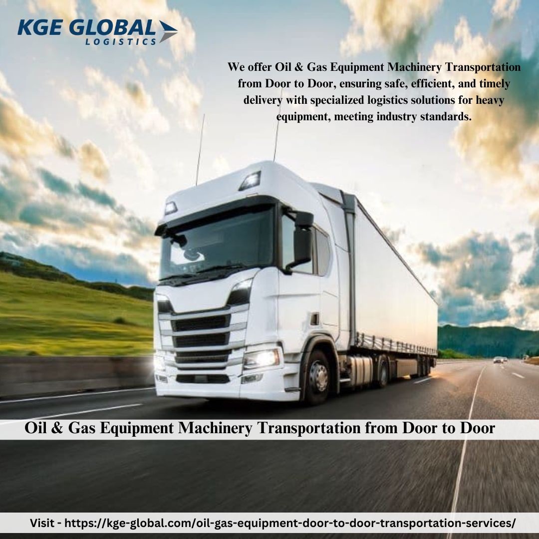 Oil & Gas Equipment Machinery Transportation from Door to Door
