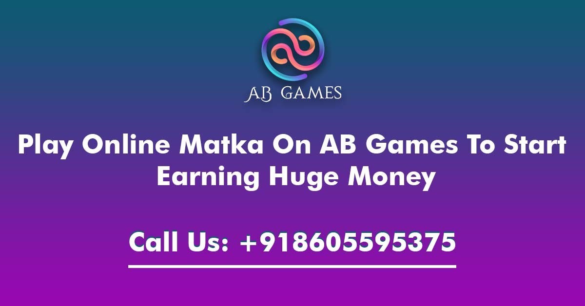 Learn how to play Online Matka on AB Games to start earning huge money.