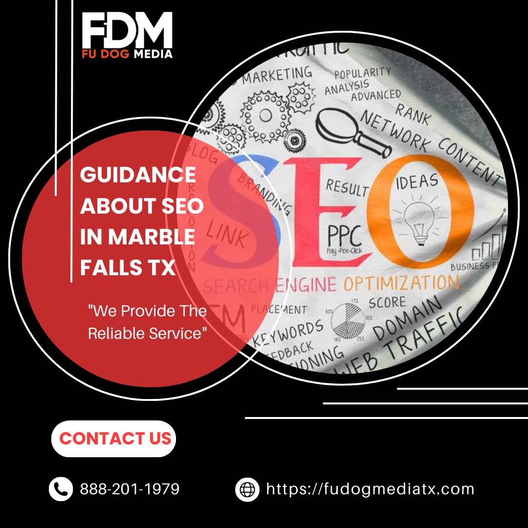 Guidance About SEO in Marble Falls TX