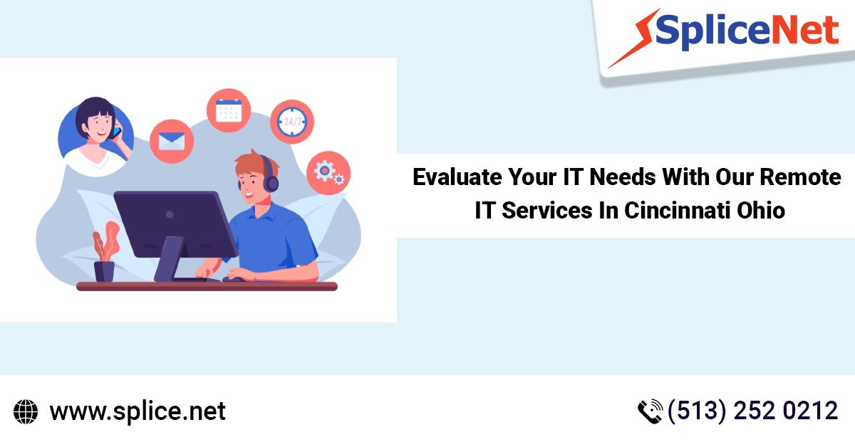 Evaluate Your IT Needs With Our Remote IT Services In Cincinnati Ohio