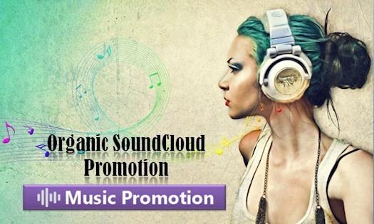 Organic Soundcloud Promotion is the Key for Enriching Your Music Career