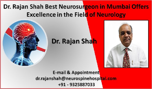 Dr. Rajan Shah Best Neurosurgeon in Mumbai Offers Excellence in the Field of Neurology