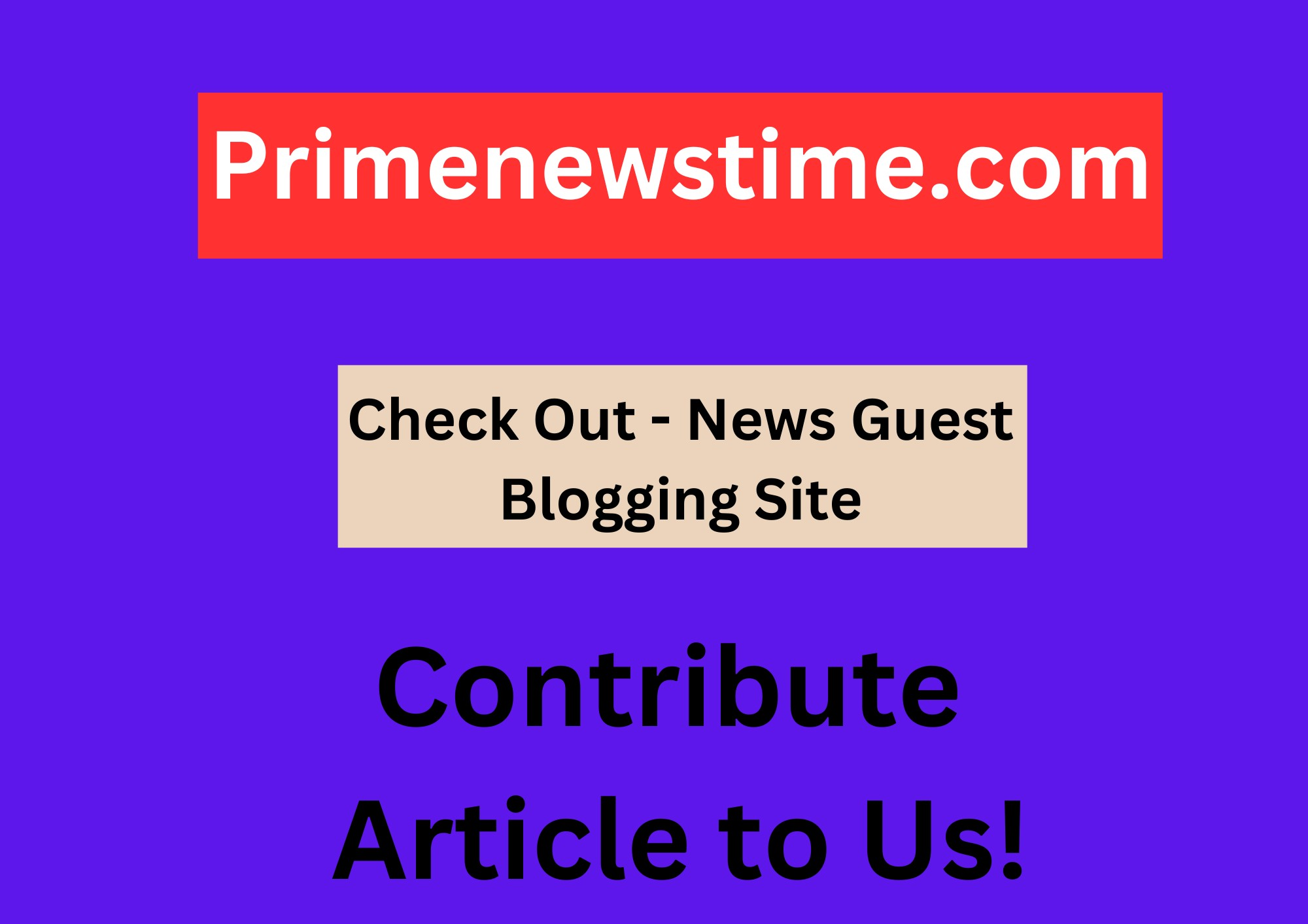 Primenewstime.com Contribute  Article to Us!