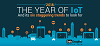 2018, The Year Of IoT, And Its Six Staggering Trends To Look For – Infographic