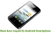 How To Root Acer Liquid Z3 Android Smartphone Using Framaroot
