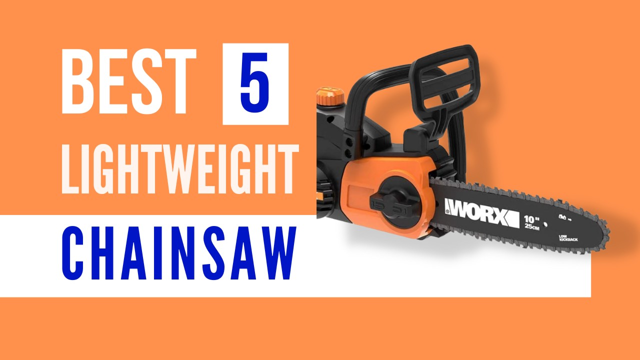 Best Lightweight Chainsaws (Top 5 Picks)