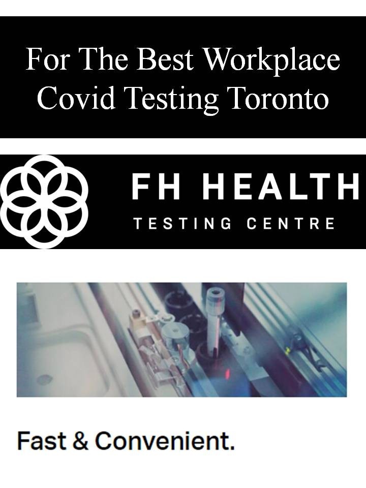 For The Best Workplace Covid Testing Toronto