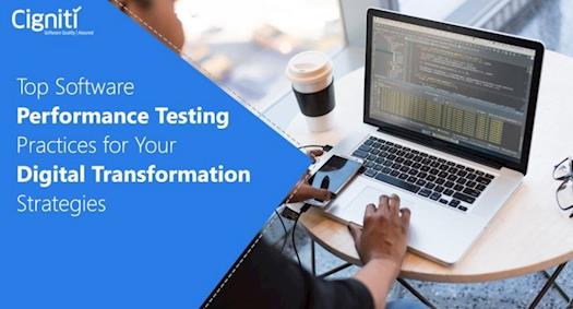 Top Software Performance Testing practices for your Digital Transformation strategies