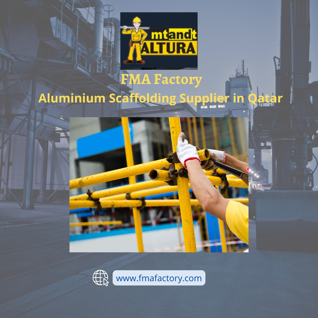 FMA Factory | Aluminium Scaffolding Supplier in Qatar