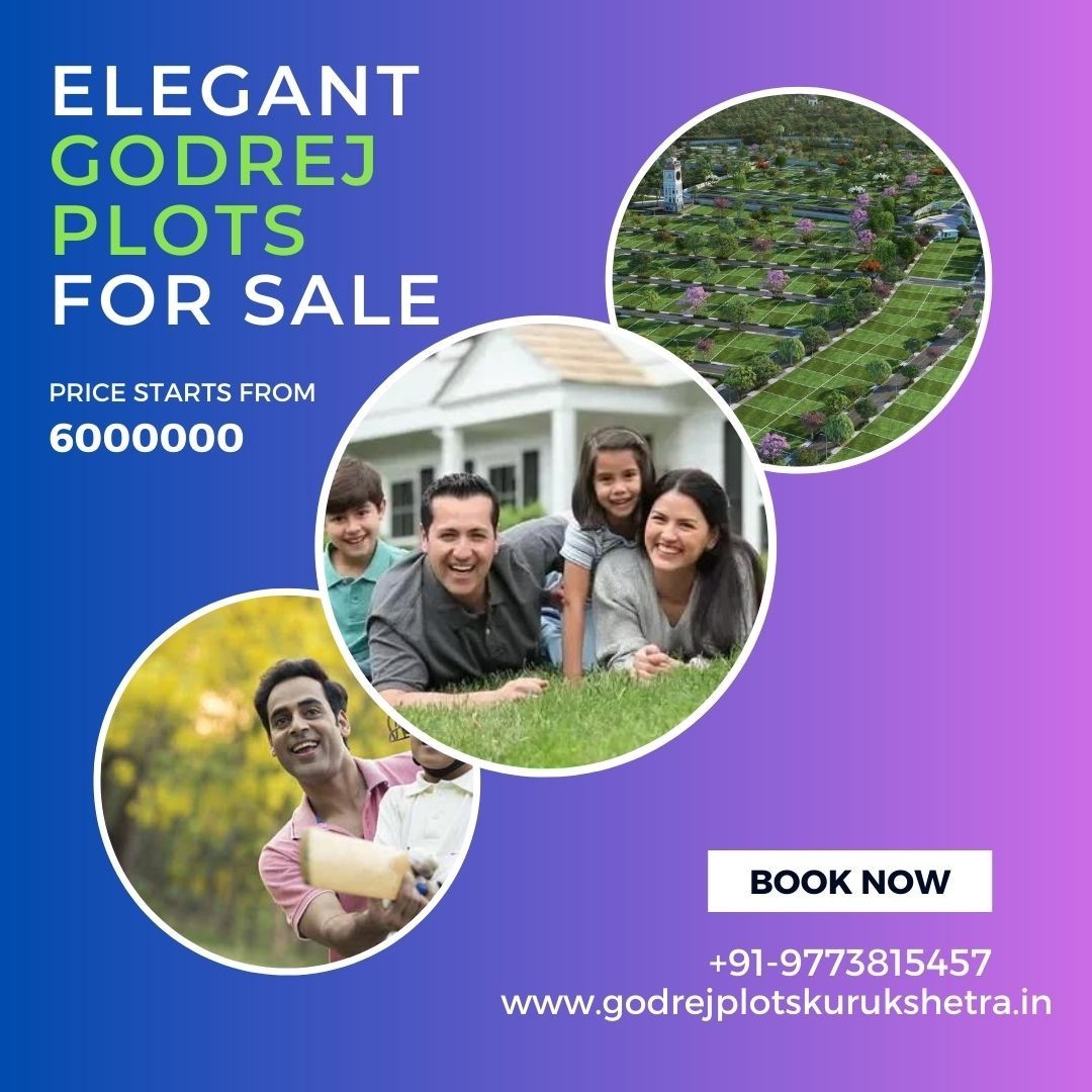 Godrej Plots in Kurukshetra Haryana – An Investment of a Lifetime!