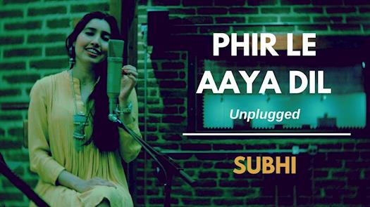Phir Le Aya Dil Unplugged | Cover by Subhi | Barfi